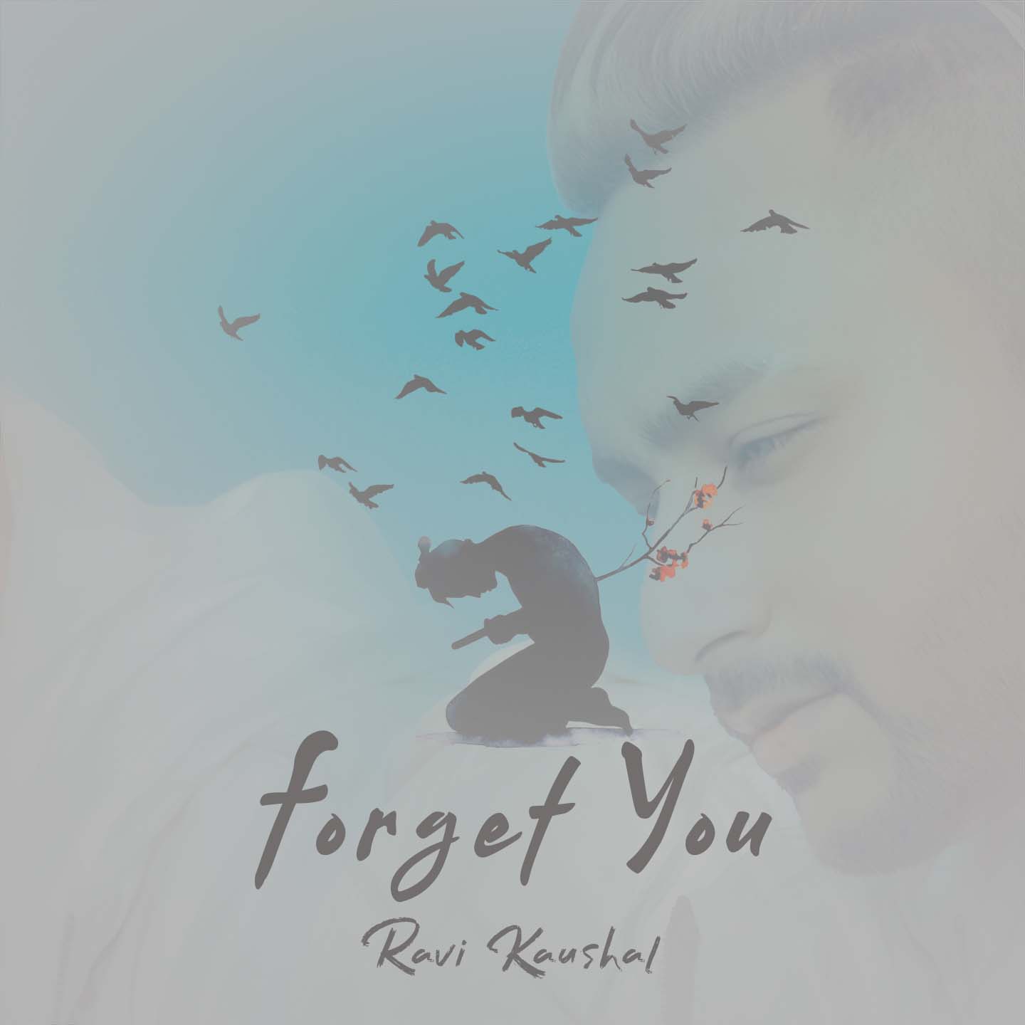 Forget You - Ravi Kaushal